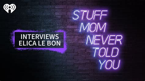 Smnty Interviews Elica Le Bon Stuff Mom Never Told You Youtube