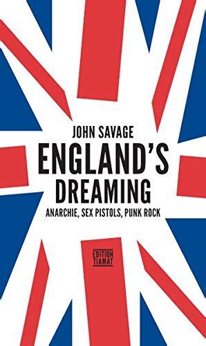 England S Dreaming Anarchie Sex Pistols Punk Rock By Jon Savage