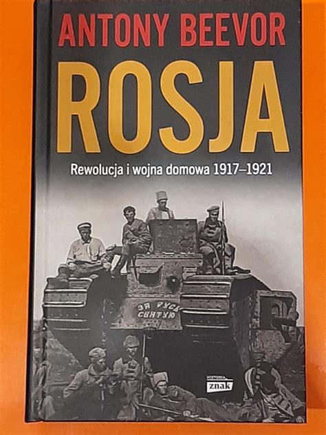 ANTONY BEEVOR ROSJA Rewolucja I Wojna Domowa Kalisz Kup Teraz Na