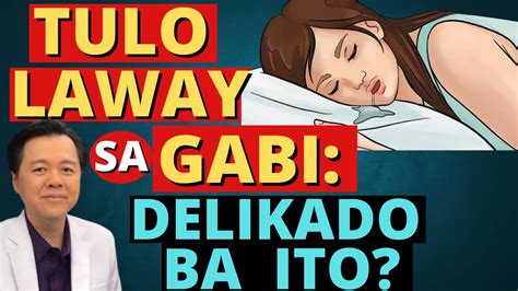 Tulo Laway Sa Gabi Delikado Ba Ito Alamin Ang Dahilan By Doc