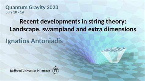 Qg Ignatios Antoniadis Recent Developments In String Theory