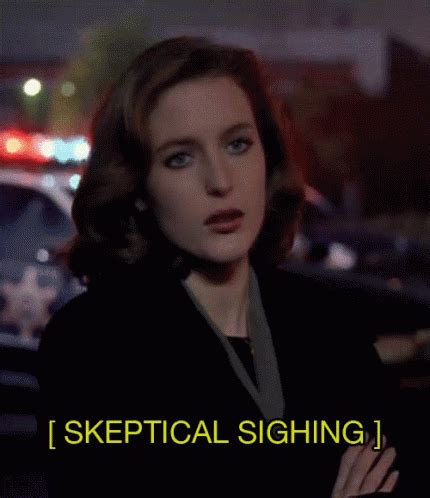 Scully Skeptical GIF - Scully Skeptical Sighing - Discover & Share GIFs