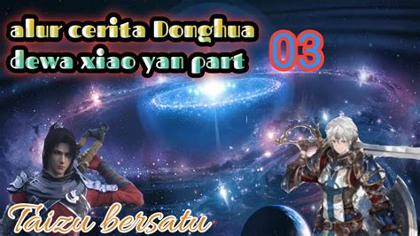 Batle Through The Heavens S18 Part 3 Ranah Kaisar Taisu Bersatu YouTube