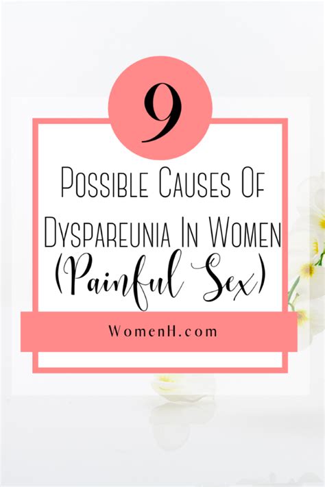 9 Possible Causes Of Dyspareunia In Women (Painful Sex) - WomenH.com