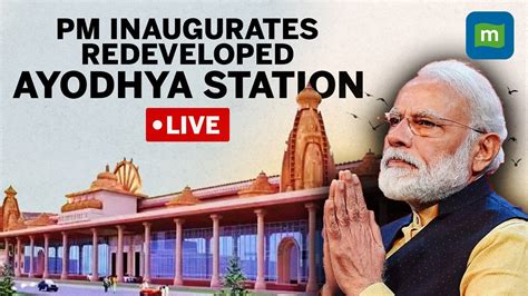 Live Ayodhya Dham Railway Station Inauguration Pm Modi Flags Off