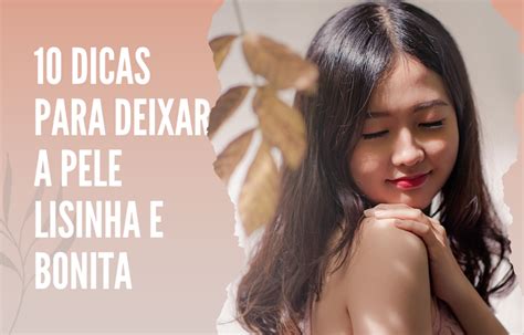 Como Deixar A Pele Do Corpo Bonita E Lisinha Blog Da Nutriblue