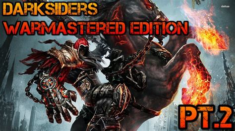 Darksiders Warmastered Edition Let S Play Pt 2 Walkthrough YouTube