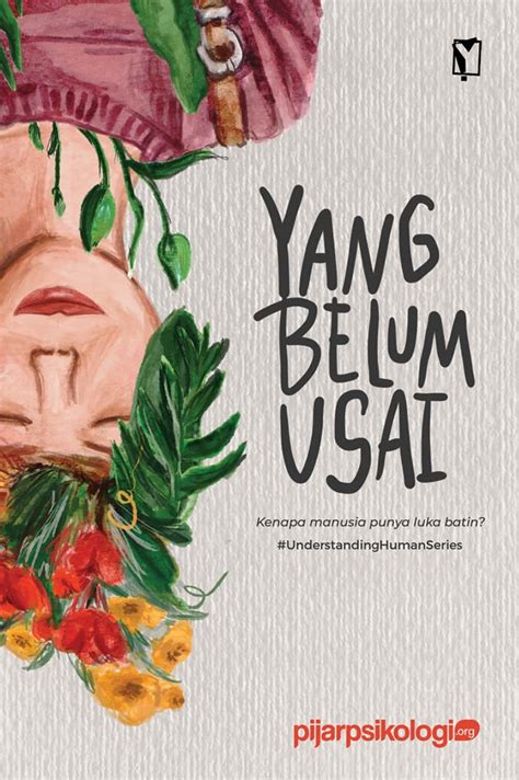 Jual Buku Yang Belum Usai Kenapa Manusia Punya Luka Batin Karya Pijar