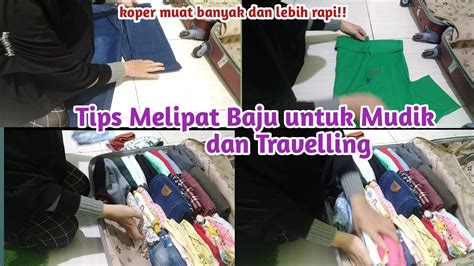 Cara Melipat Pakaian DiKoper Agar Muat Banyak Rapi Tips Packing