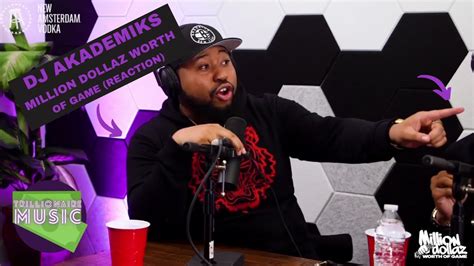 Dj Akademiks Million Dollaz Worth Of Game Episode Reaction Youtube