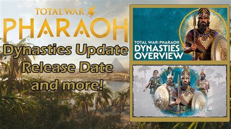 Release Date And More Total War Pharaoh Dynasties Update Youtube