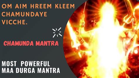 Om Aim Hreem Kleem Chamundaye Vicche Maa Durga Mantra Chamunda