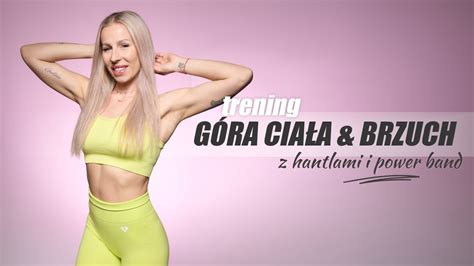 Trening G Ra Cia A I Brzuch Z Hantlami I Gum Power Band Agata