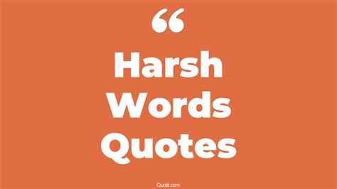 37+ Undeniable Harsh Words Quotes That Will Unlock Your True Potential