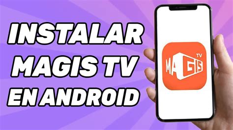 Como Instalar Magis TV En Android Paso A Paso YouTube