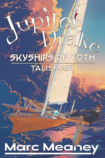 Chapter 28 Jupiter Drake Skyships Of Eoth Talisman And Catalyst