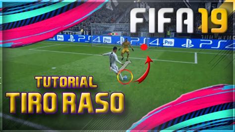 COMO HACER TIRO RASO EN FIFA 19 TUTORIAL DRIVEN SHOT YouTube