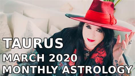 Taurus Monthly Astrology Horoscope March 2020 YouTube