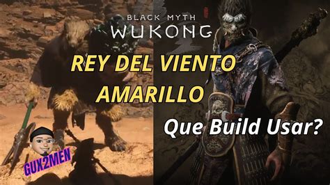 Build Para Derrotar Al Rey Del Viento Amarillo Wukong Black Myth