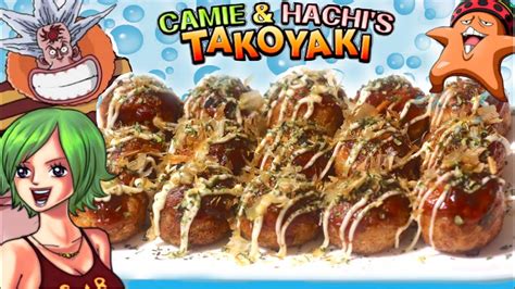 Recette takoyaki - One Piece Hachi and Camie's Takoyaki Recipe (with ...