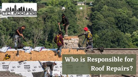 Who Is Responsible For Roof Repairs ⋆ Tci Manhattan Roofing Repair