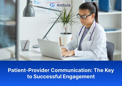 Patient Provider Communication The Key To Successful Engagement