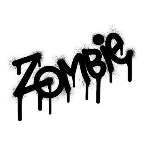 Premium Vector Graffiti Zombie Text With Black Spray Paint