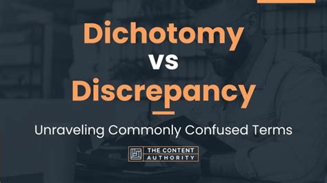 Dichotomy Vs Discrepancy Unraveling Commonly Confused Terms