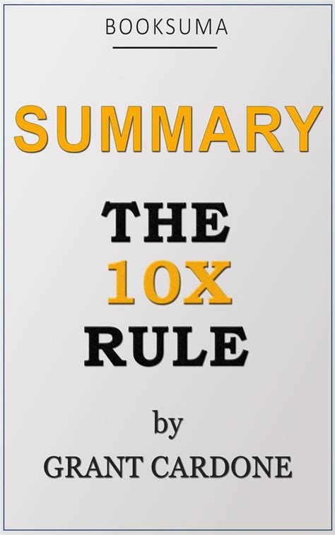 Summary The 10x Rule By Grant Cardone By Booksuma Publishing Book