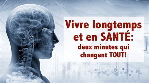 Vivre Longtemps Et En Sant Deux Minutes Qui Changent Tout Des