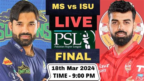 Live Multan Sultans Vs Islamabad United Psl Live Ms Vs Isu Live