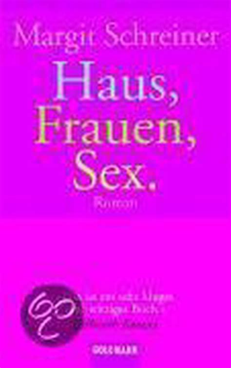 Haus Frauen Sex Margit Schreiner 9783442456147 Boeken Bol