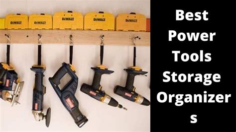 6 Best Power Tools Storage Organizers Review 2021