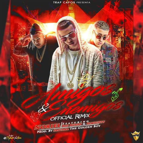 Amigos Y Enemigos Official Rmx Noriel Ft Bad Bunny Al Flickr