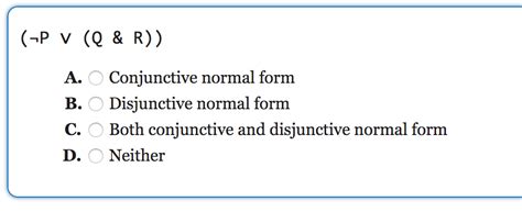 Solved (-P V (Q & R)) A. O Conjunctive normal form B. O | Chegg.com