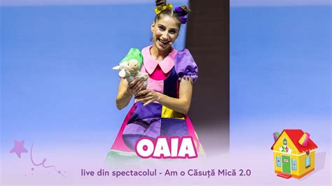 Gașca Zurli Oaia Live din spectacolul Am o căsuță mică 2 0 YouTube