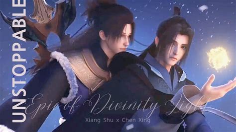 Amv Xiang Shu X Chen Xing Epic Of Divinity Light Unstoppable