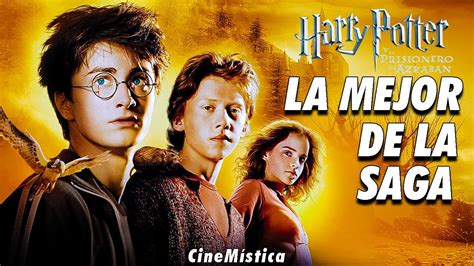 Por Qu Harry Potter Y El Prisionero De Azkaban Es La Mejor Pel Cula De