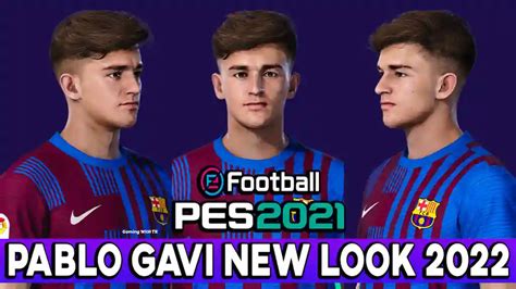 PES 2021 PABLO GAVI NEW LOOK 2022 PES 2021 Gaming WitH TR