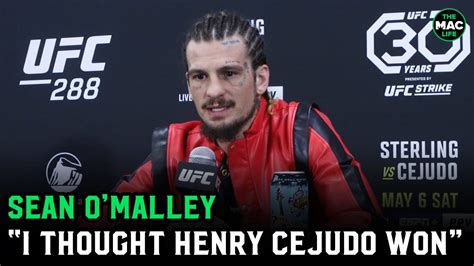 Sean O Malley I Thought Henry Cejudo Won I Wanted To Slap Him UFC