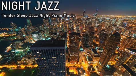 Tender Sleep Jazz Night Piano Music ☕ Smooth Jazz Instrumental Music ☕