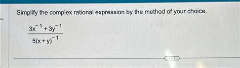 Solved Simplify The Complex Rational Expression By The