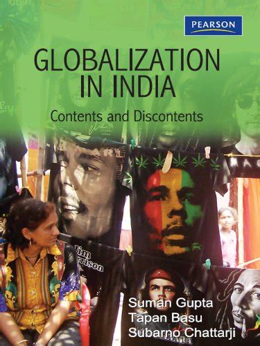 Globalization In India Contents And Discontents Kindle Edition By