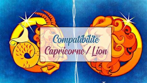 Compatibilit Amoureuse Capricorne Et Lion