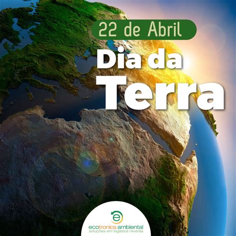 Dia Da Terra Ecotronics Ambiental Solu Es Em Log Stica Reversa