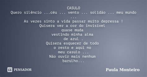 Casulo Quero Silêncio Céu Paula Monteiro Pensador