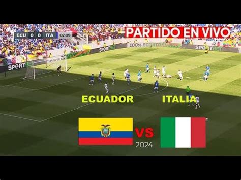 Ecuador Vs Italia En Vivo Amistoso Internacional Youtube