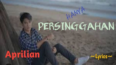 HANYA PERSINGGAHAN APRILIAN LYRICS Niakurniawati1413 YouTube