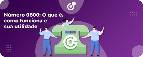 O Que Indica O Prefixo Telefônico 0800 - Número 0800: O que é, como funciona e sua utilidade
