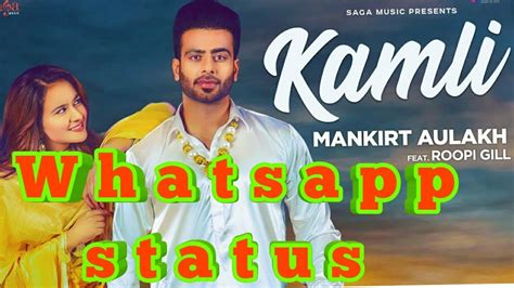 Kamli Song Whatsapp Status Mankirt Aulakh Youtube